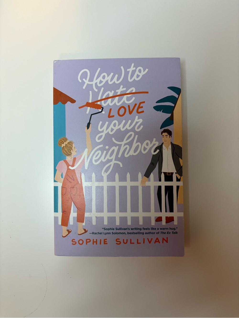 How to Love Your Neighbor by Sophie Sullivan